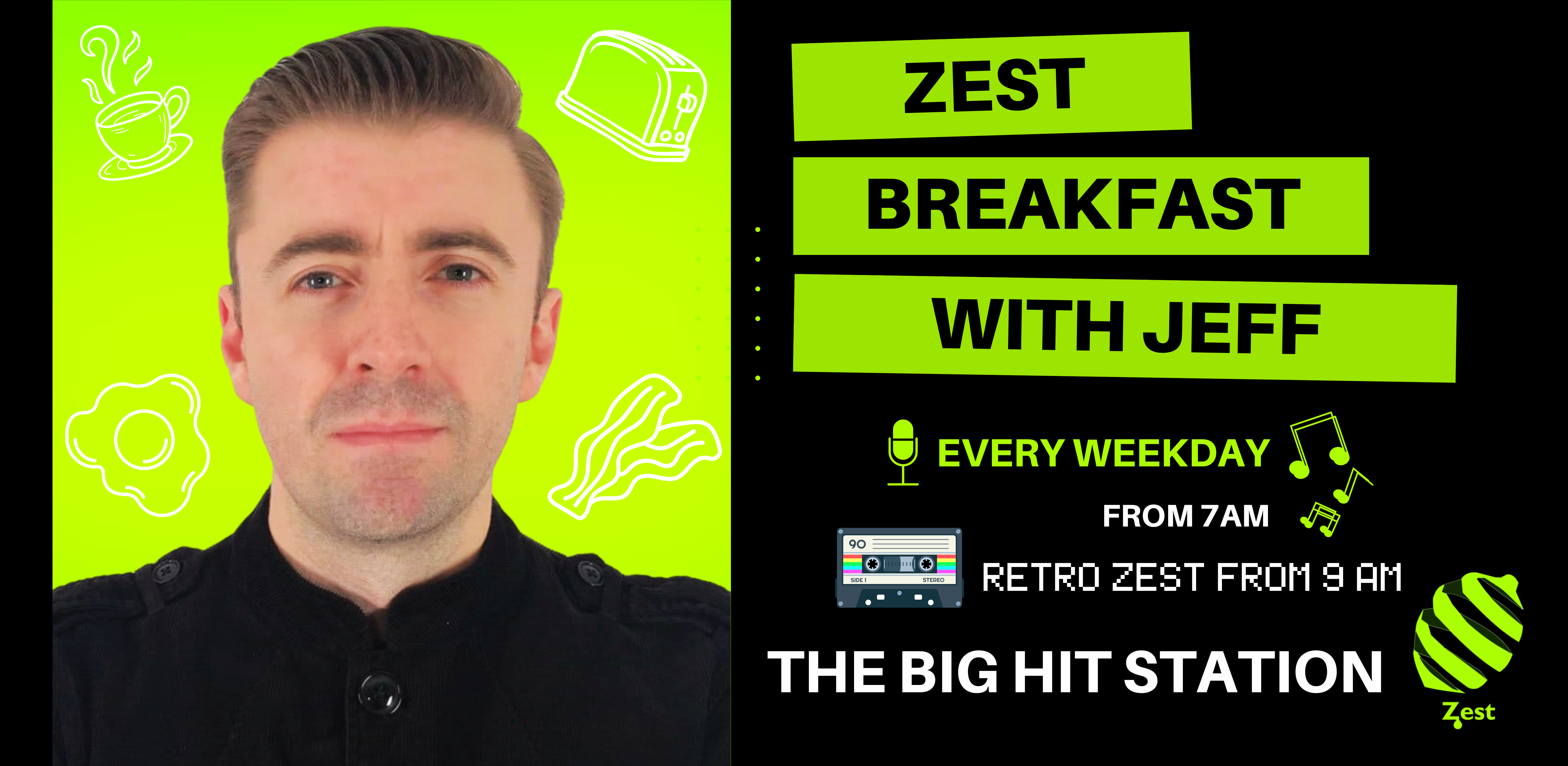 Wake up with Jeff Nolan ONLY on Zest Breakfast Weekdays between 7 am-10 am with one hour of retro anthems from 9 am!